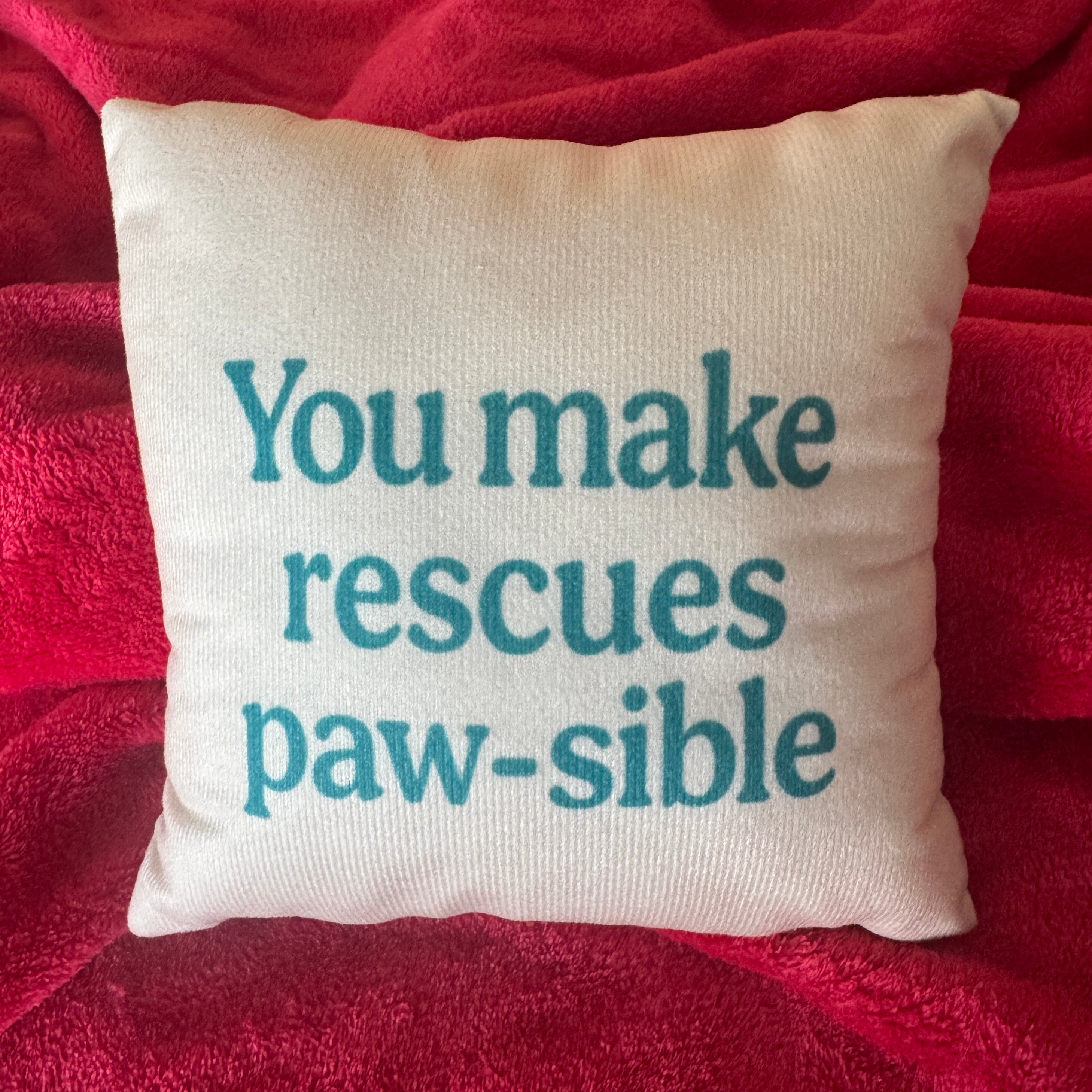 Mini Pillow: You make rescues paw-sible