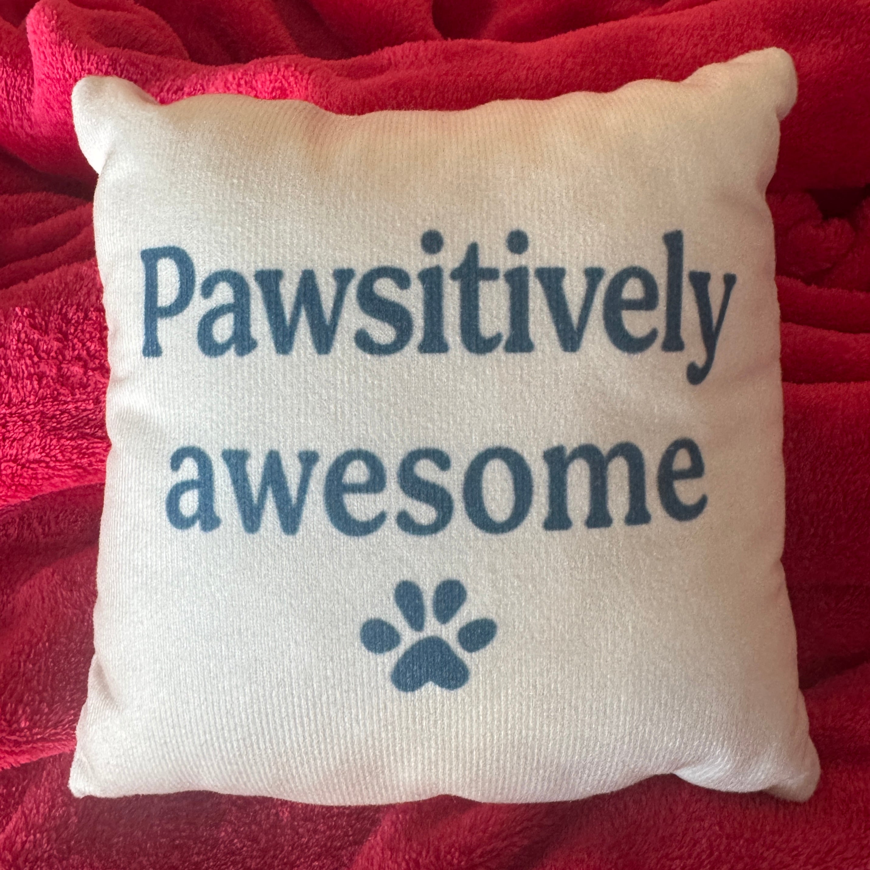 Mini Pillow: Pawsitively awesome